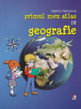 Primul meu atlas de geografie - Paperback brosat - Gabriela Bărbulescu - Litera mică