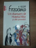 Un diamant cat Hotelul Ritz si alte povestiri- F. Scott Fitzgerald
