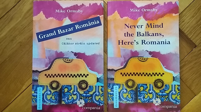 Mike Ormsby - Grand Bazar Romania + Never Mind the Balkans, Here&#039;s Romania RO/EN