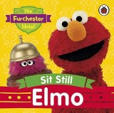 The Furchester Hotel: Sit Still, Elmo |, Ladybird Books Ltd