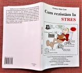 Cum rezistam la stres. Editura ANTET, 2006 - Profesor Peter Tyrer