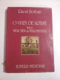 Cumpara ieftin O VIATA DE ARTIST INTRE MUNCHEN SI MARAMURES - RAOUL SORBAN