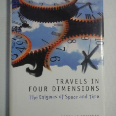 TRAVELS IN FOUR DIMENSIONS The Enigmas of Space and Time - Robin LE POIDEVIN