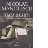 Viata si carti. Amintirile unui cititor de cursa lunga. Editia a III-a - Nicolae Marinescu