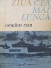 Ziua cea mai lunga - Cornelius Ryan, Editura Politica, 1965, 245 pagini, Carte Istorie