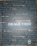 Dragă Theo - Vincent van Gogh