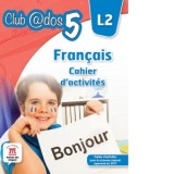 Francais. Cahier d&#039;activites. L2. Clasa a V-a
