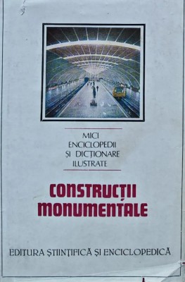 Constructii monumentale - 1989 - Dinu Teodor Constantinescu (AA165) foto