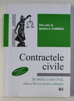 CONTRACTELE CIVILE IN NOUL COD CIVIL , EDITIA A III - A de DUMITRU C. FLORESCU, 2012 foto