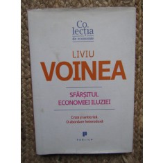 Sfarsitul economiei iluziei - Liviu Voinea