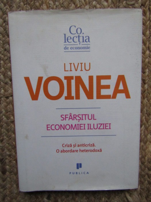 Sfarsitul economiei iluziei - Liviu Voinea