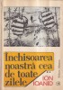 Inchisoarea noastra cea de toate zilele Volumul 2 - Ion Ioanid, Editura Albatros, 366 pagini, brosata, 1991