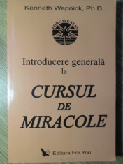 INTRODUCERE GENERALA LA CURSUL DE MIRACOLE - KENNETH WAPNICK, PH.D. foto