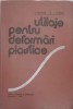 Utilaje Deformari Plastice - V. Moldovan, A. Maniu, 1982, Didactica si Pedagogica, Constructii, Tehnica, 628 Pagini, Hardcover