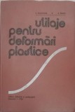 UTILAJE PENTRU DEFORMARI PLASTICE-V. MOLDOVAN, A. MANIU