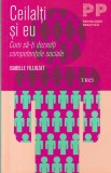 Isabelle Filliozat - Ceilalti si eu. Cum sa-ti dezvolti competentele sociale