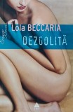 Cumpara ieftin Dezgolita - 2008 - Lola Beccaria (AL241)