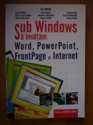 Sub Windows sa invatam Word,Power Point ,Front Page si internet