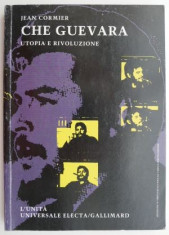 Che Guevara, utopia e rivoluzione ? Jean Cormier foto