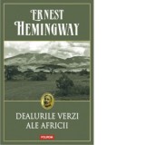 Dealurile verzi ale Africii - Ernest Hemingway