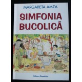 Margareta Amza - Simfonia bucolică (cu autograf) (ilustrații: Mihai Macici)