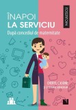 inapoi la serviciu. Dupa concediul de maternitate - Cheryl Casone, Stephanie Krikorian - Niculescu