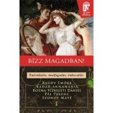 B&iacute;zz magadban! - &Ouml;n&eacute;rt&eacute;kel&eacute;s, &ouml;nelfogad&aacute;s, &ouml;nbecs&uuml;l&eacute;s - Bagdy Emőke