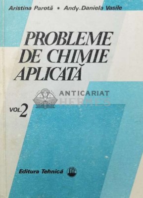 Probleme de chimie aplicata (volumul 2) - 1988 - Aristina Parota (Y108) foto