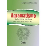 Agramatisme &icirc;n limbajul cotidian.
