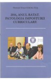 2016, Anul Ratat. Patologia Imposturii Curriculare - Marian Stas