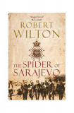 The Spider of Sarajevo - Paperback brosat - Robert Wilton - Atlantic Books