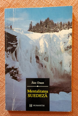 Mentalitatea suedeza. Editura Humanitas, 1995 - Ake Daun foto