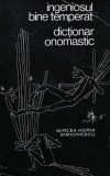 Cumpara ieftin Ingeniosul bine temperat. Dictionar onomastic - 1969 - Mircea Horia Simionescu (AK32)