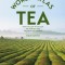The World Atlas of Tea: From the Leaf to the Cup, the World&#039;s Teas Explored and Enjoyed