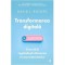 Transformarea digitala.Cum sa-ti regandesti afacerea in era internetului, David L. Rogers