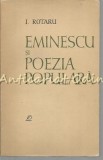 Eminescu si Poezia Populara - I. Rotariu, Studiu Literar, Editura Pentru Literatura, 1965, 261 pagini