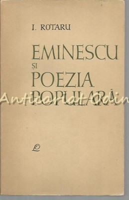 Eminescu Si Poezia Populara - I. Rotariu foto