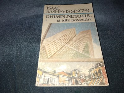 ISAAC BASHEVIS SINGER - GHIMPL NETOTUL SI ALTE POVESTIRI foto