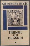 Cumpara ieftin GHEORGHE BUCIU - TRENUL CU CEASURI (VERSURI, 1987) [desene de SABIN STEFANUTA]