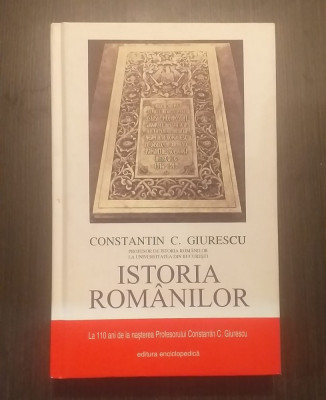ISTORIA ROMANILOR - CONSTANTIN C. GIURESCU - EDITIE OMAGIALA foto