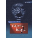 A k&eacute;z&iacute;r&aacute;s hangjai - &Iacute;r&aacute;selemz&eacute;s l&eacute;p&eacute;sről l&eacute;p&eacute;sre - So&oacute;ky Andrea