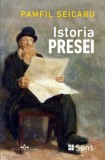 Istoria Presei - Pamfil Seicaru - Carte Istorie