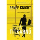 A titk&aacute;rnő - Ren&eacute;e Knight