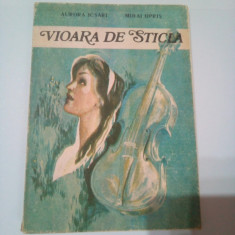 VIOARA DE STICLA ~ AURORA ICSARI * MIHAI OPRIS ( roman )