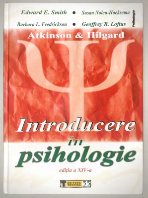 Introducere in Psihologie, Rita Atkinson, manual, Editia 14,2005,Editura Tehnica foto