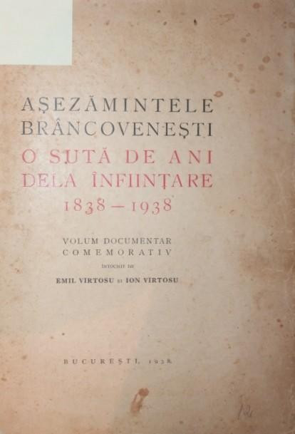 ASEZAMANTELE BRANCOVENESTI 100 DE ANI DE LA INFIINTARE 1838-1938