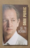 Să fii rom&acirc;n! - Dan Puric