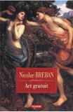 Act gratuit. Nuvele, Nicolae Breban