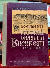 Documente privitoare la istoria orasului Bucuresti ( 1594 - 1821 ) George Potra
