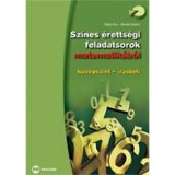 Sz&iacute;nes &eacute;retts&eacute;gi feladatsorok matematik&aacute;b&oacute;l, k&ouml;z&eacute;pszint - &iacute;r&aacute;sbeli - K&ouml;z&eacute;pszint-&iacute;r&aacute;sbeli